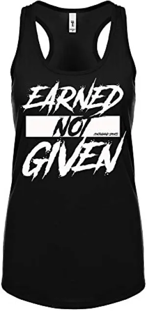 Contraband Sports 10199 Earned Not Given Womens Racerback Tank Top